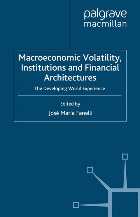 Macroeconomic Volatility, Institutions and Financial Architectures - 