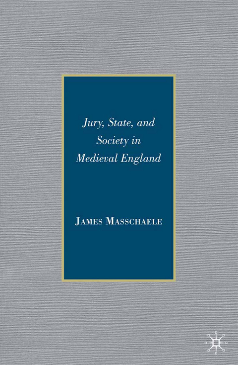 Jury, State, and Society in Medieval England - J. Masschaele