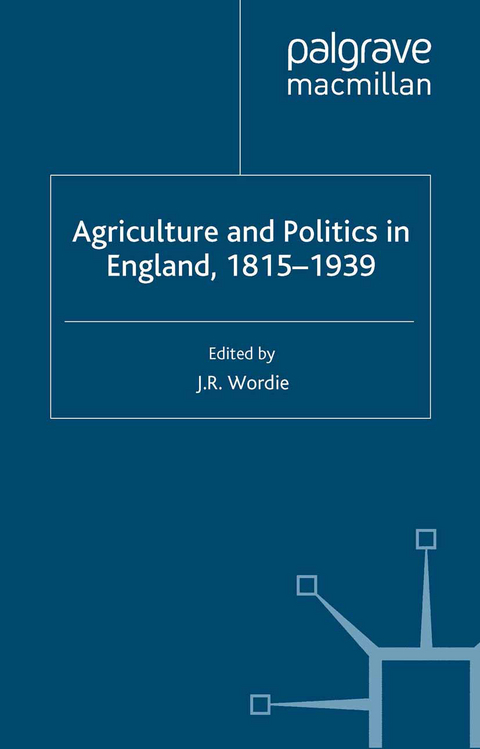 Agriculture and Politics in England, 1815-1939 - 