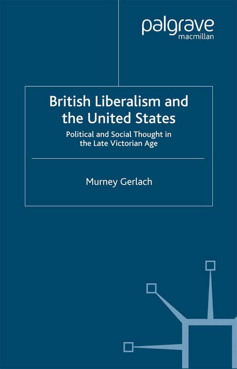 British Liberalism and the United States - Murney Gerlach