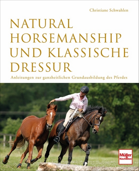 Natural Horsemanship und klassische Dressur - Christiane Schwahlen