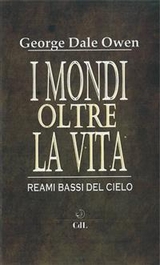 I mondi oltre la vita - George Dale Owen