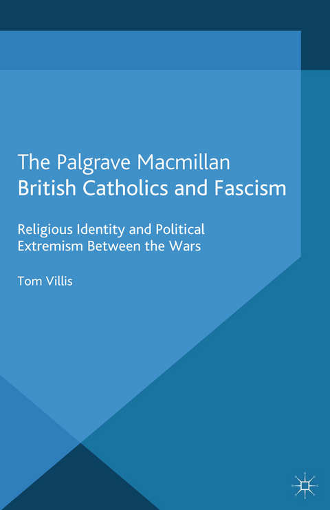 British Catholics and Fascism - T. Villis