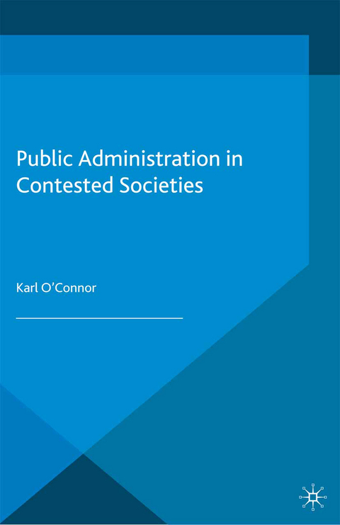 Public Administration in Contested Societies - K. O'Connor