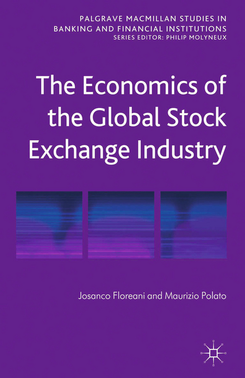 The Economics of the Global Stock Exchange Industry - J. Floreani, M. Polato