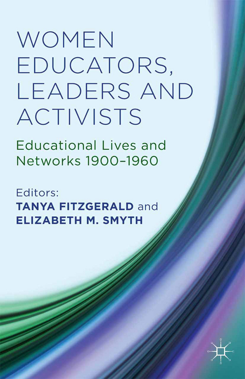 Women Educators, Leaders and Activists - Tanya Fitzgerald, Elizabeth M. Smyth