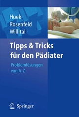 Tipps und Tricks für den Pädiater - Thomas Hoek, C. Rosenfeld, Günther Heinrich Willital