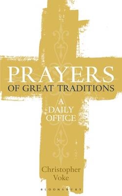 Prayers of Great Traditions - Christopher Voke