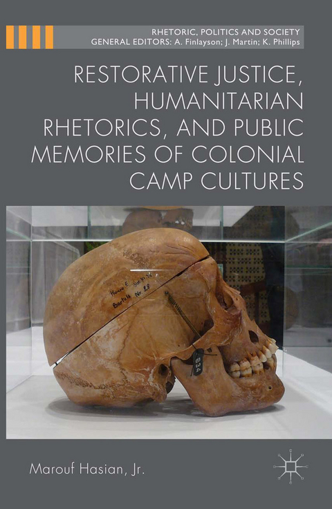 Restorative Justice, Humanitarian Rhetorics, and Public Memories of Colonial Camp Cultures - Marouf Hasian