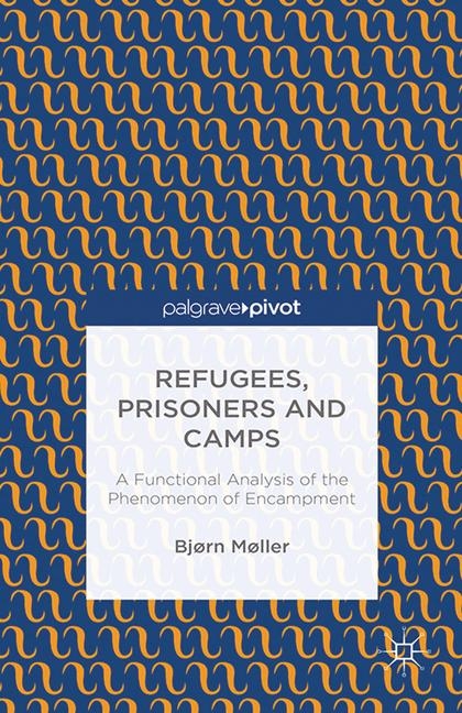 Refugees, Prisoners and Camps - B. Møller