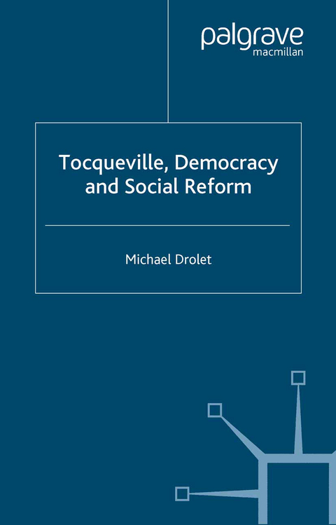 Tocqueville, Democracy and Social Reform - M. Drolet