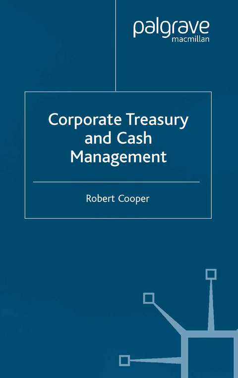 Corporate Treasury and Cash Management - R. Cooper