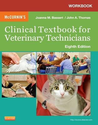 Workbook for McCurnin's Clinical Textbook for Veterinary Technicians - Joanna M. Bassert, John Thomas