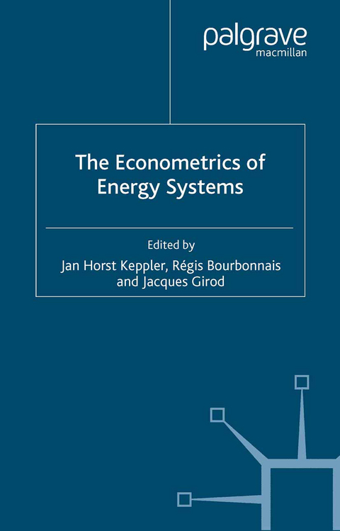 The Econometrics of Energy Systems - Jacques Girod, Jan Horst Keppler