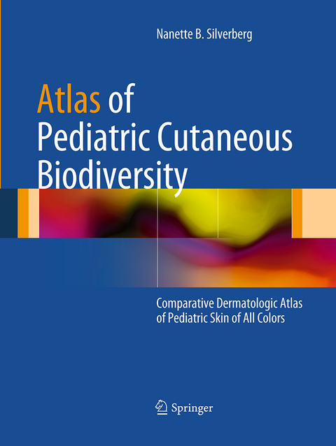 Atlas of Pediatric Cutaneous Biodiversity - N Silverberg