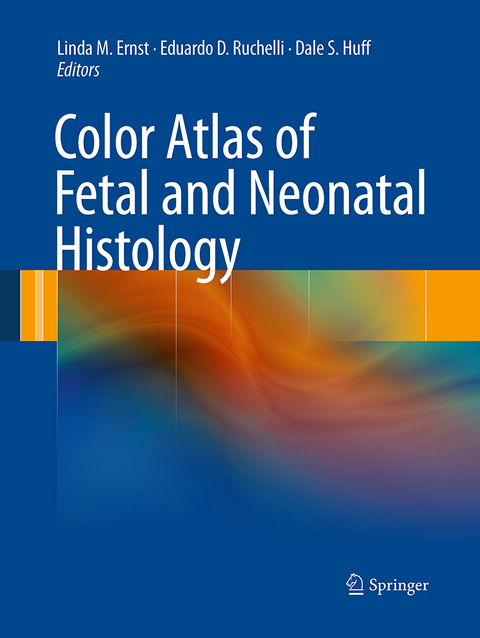 Color Atlas of Fetal and Neonatal Histology - 