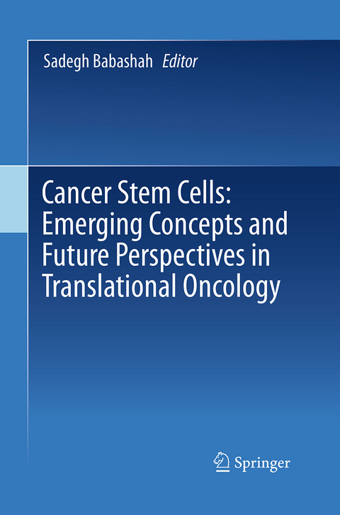 Cancer Stem Cells: Emerging Concepts and Future Perspectives in Translational Oncology - 