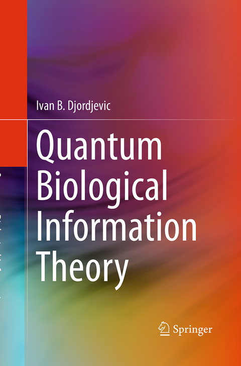 Quantum Biological Information Theory - Ivan B. Djordjevic