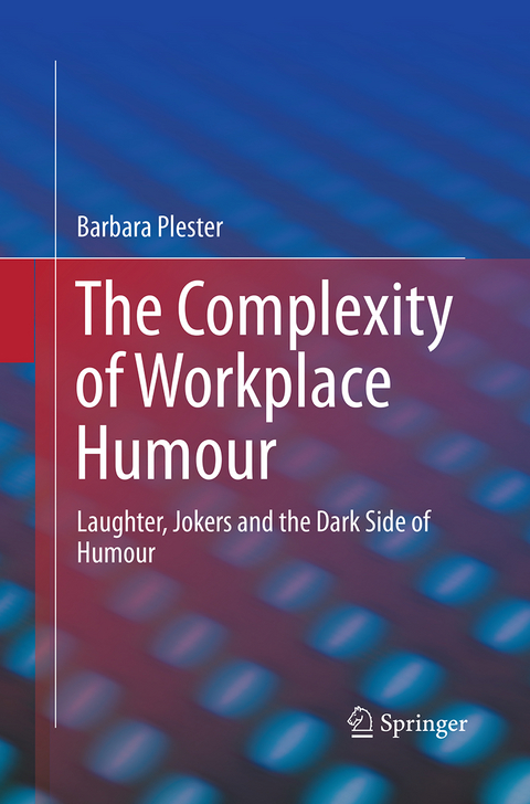 The Complexity of Workplace Humour - Barbara Plester