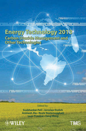 Energy Technology 2013 - Soobhankar Pati, Jaroslaw Drelich, Animesh Jha, Neale R. Neelameggham, Leon H. Prentice