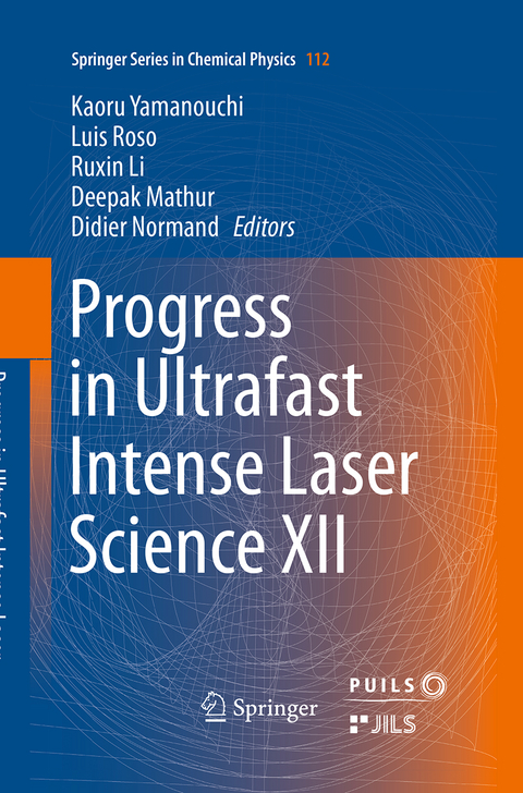 Progress in Ultrafast Intense Laser Science XII - 