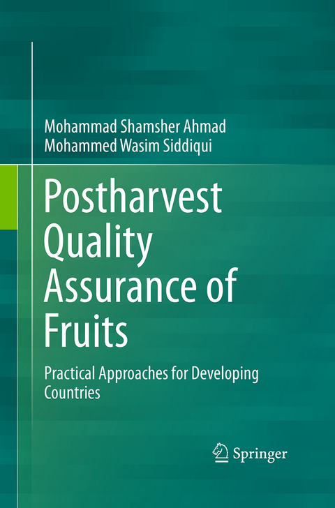 Postharvest Quality Assurance of Fruits - Mohammad Shamsher Ahmad, Mohammed Wasim Siddiqui