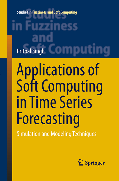 Applications of Soft Computing in Time Series Forecasting - Pritpal Singh