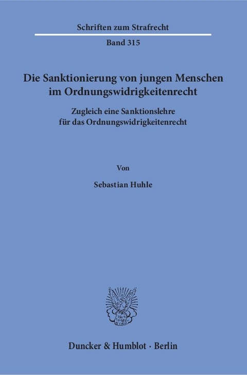 Die Sanktionierung von jungen Menschen im Ordnungswidrigkeitenrecht. - Sebastian Huhle