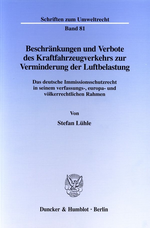 Beschränkungen und Verbote des Kraftfahrzeugverkehrs zur Verminderung der Luftbelastung. - Stefan Lühle