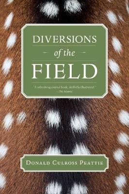 Diversions of the Field - Donald Culross Peattie