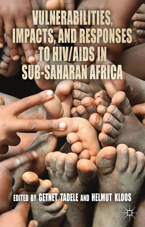 Vulnerabilities, Impacts, and Responses to HIV/AIDS in Sub-Saharan Africa - Getnet Tadele, Helmut Kloos