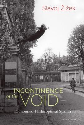 Incontinence of the Void - Slavoj Žižek