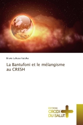 La Bantufoni et le mélangisme au CRESH - Bruno Lukusa Katoka