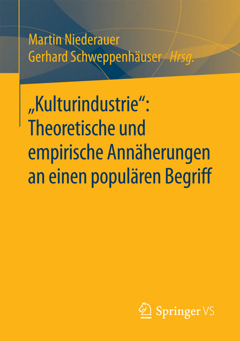 „Kulturindustrie“: Theoretische und empirische Annäherungen an einen populären Begriff - 