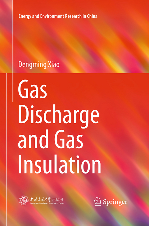 Gas Discharge and Gas Insulation - Dengming Xiao