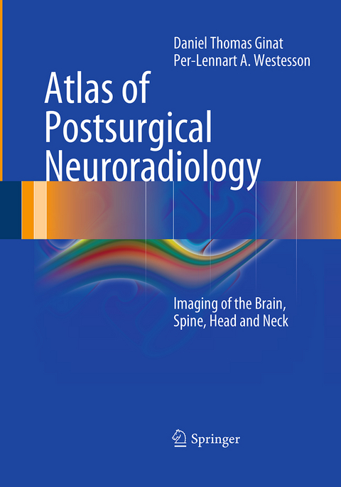 Atlas of Postsurgical Neuroradiology - Daniel Thomas Ginat, Per-Lennart A. Westesson