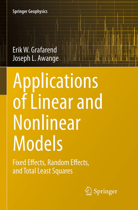 Applications of Linear and Nonlinear Models - Erik Grafarend, Joseph L. Awange