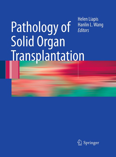 Pathology of Solid Organ Transplantation - 