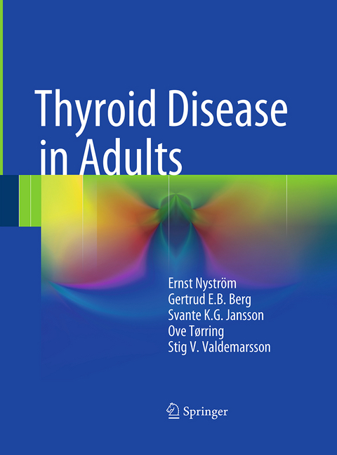 Thyroid Disease in Adults - Ernst Nyström, Gertrud E. B. Berg, Svante K.G. Jansson, Ove Torring, Stig V. Valdemarsson