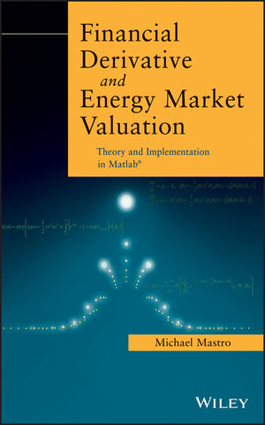 Financial Derivative and Energy Market Valuation - Michael Mastro  PhD