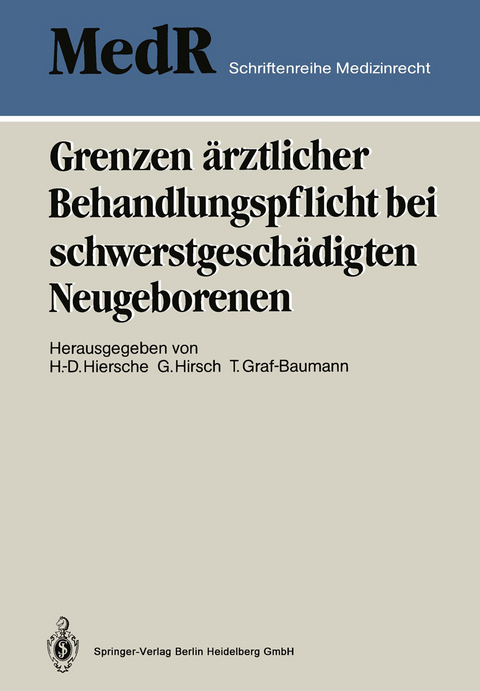 Grenzen ärztlicher Behandlungspflicht bei schwerstgeschädigten Neugeborenen - 