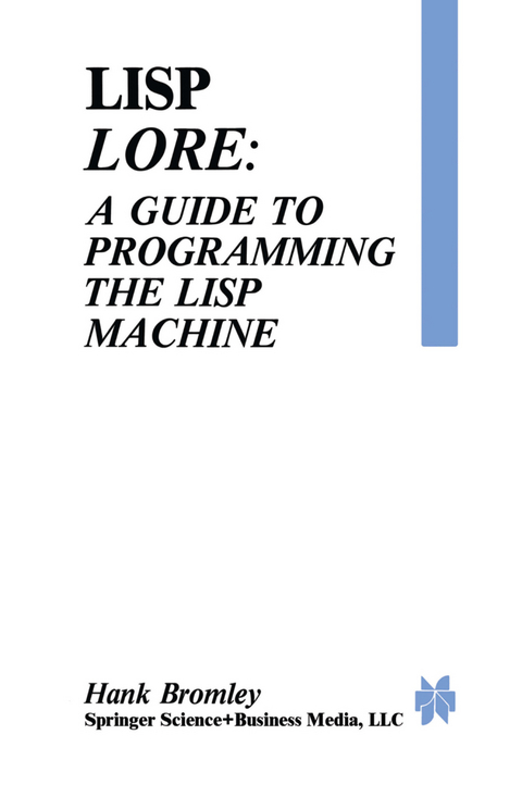 Lisp Lore: A Guide to Programming the Lisp Machine - H. Bromley