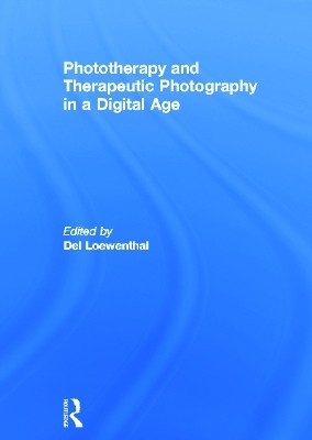 Phototherapy and Therapeutic Photography in a Digital Age - 