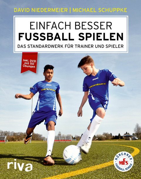 Einfach besser Fussball spielen - David Niedermeier, Michael Schuppke