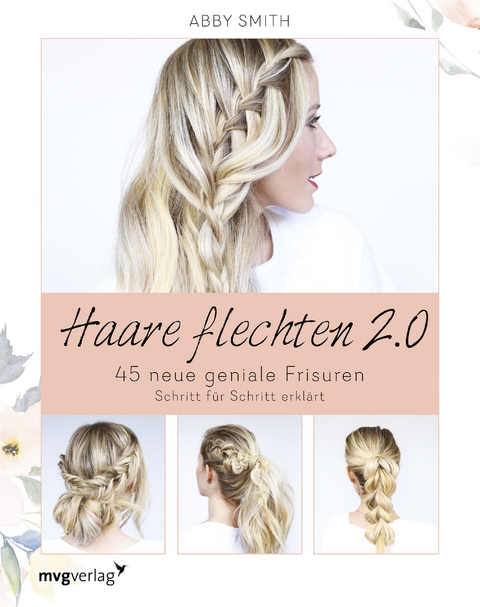 Haare flechten 2.0 - Abby Smith