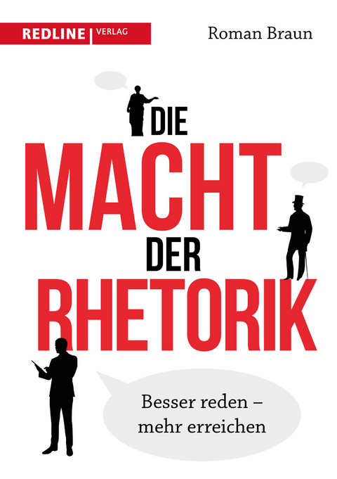 Die Macht der Rhetorik - Roman Braun