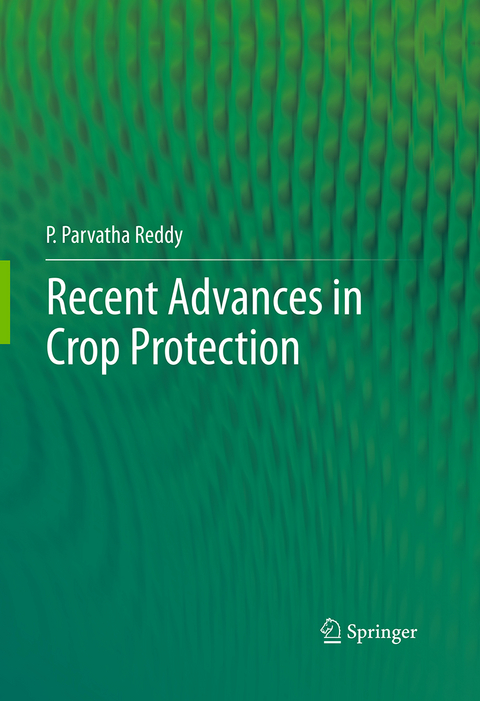 Recent advances in crop protection - P.Parvatha Reddy