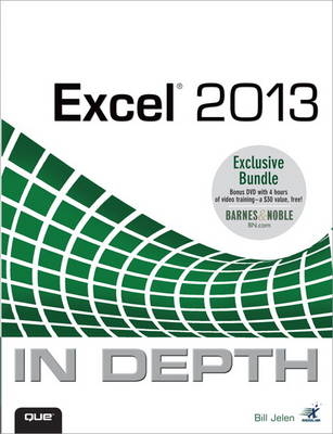 Excel 2013 In Depth / Power Excel 2013 with MrExcel LiveLessons Bundle - Bill Jelen