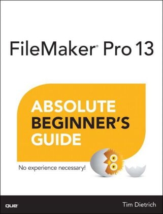 FileMaker Pro 13 Absolute Beginner's Guide - Tim Dietrich