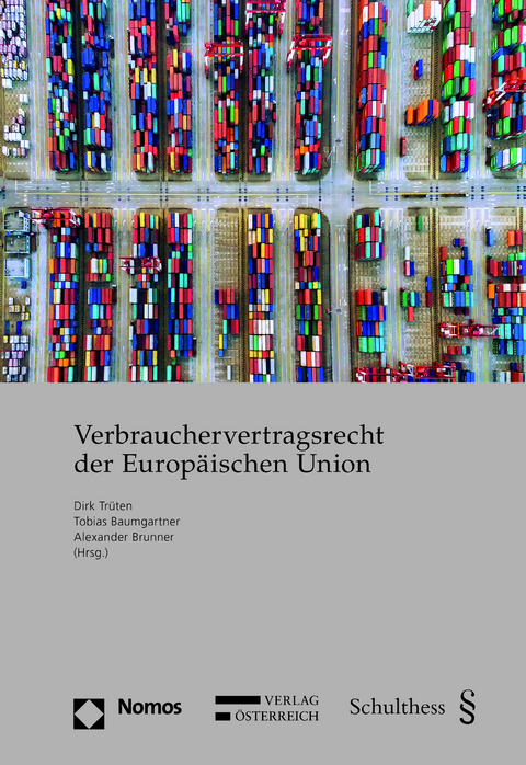 Verbrauchervertragsrecht der Europäischen Union (PrintPlu§) - Tobias Baumgartner, Alexander Brunner, Dirk Trüten